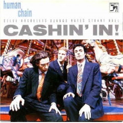 Human Chain - Cashin' In / EG